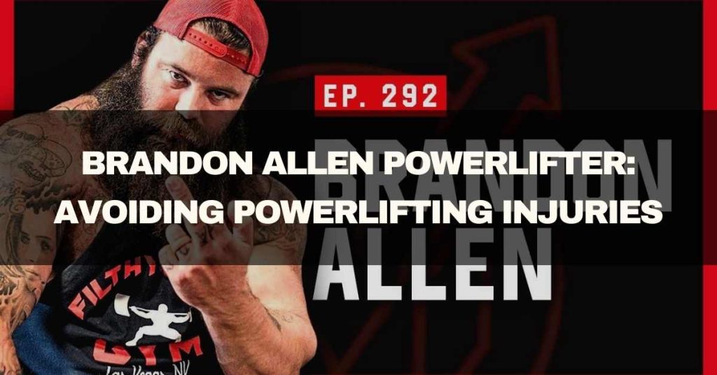Brandon Allen Powerlifter: Avoiding Powerlifting Injuries