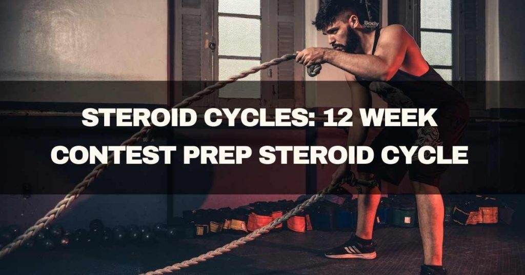 Steroid Cycles: 12 Week Contest Prep Steroid Cycle